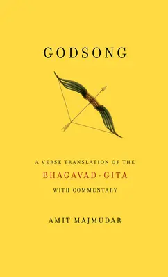 Godsong: Bhagavad-Gita: Veršovaný preklad Bhagavad-Gity s komentárom - Godsong: A Verse Translation of the Bhagavad-Gita, with Commentary