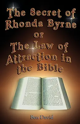 Tajomstvo Rhondy Byrneovej alebo zákon príťažlivosti v Biblii - The Secret of Rhonda Byrne or the Law of Attraction in the Bible