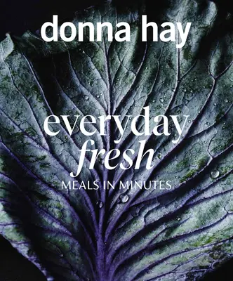 Každodenná sviežosť: Jedlá za pár minút - Everyday Fresh: Meals in Minutes