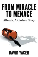 Od zázraku k hrozbe: Alberta, príbeh o uhlíku - From Miracle to Menace: Alberta, A Carbon Story