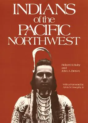Indiáni pacifického severozápadu, zväzok 158: A History, ročník 1. - Indians of the Pacific Northwest, Volume 158: A History