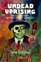 Nemŕtve povstanie: Haiti, horor a komplex zombie - Undead Uprising: Haiti, Horror and the Zombie Complex