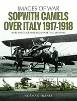 Sopwith Camels nad Talianskom, 1917-1918 - Sopwith Camels Over Italy, 1917-1918