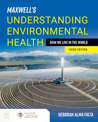 Maxwellovo chápanie environmentálneho zdravia: Ako žijeme vo svete: Ako žijeme vo svete - Maxwell's Understanding Environmental Health: How We Live in the World: How We Live in the World