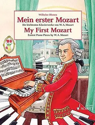 Môj prvý Mozart (Mein Erster Mozart): Mozart: Najjednoduchšie klavírne skladby W. A. Mozarta - My First Mozart (Mein Erster Mozart): Easiest Piano Pieces by W.A. Mozart