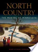 Severná krajina: The Making of Minnesota - North Country: The Making of Minnesota