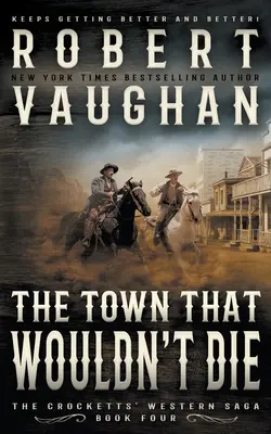 Mesto, ktoré nechce zomrieť: klasický western - The Town That Wouldn't Die: A Classic Western