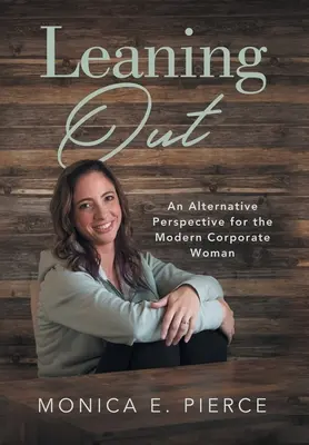 Opretie sa: Alternatívna perspektíva pre modernú ženu v korporácii - Leaning Out: An Alternative Perspective for the Modern Corporate Woman
