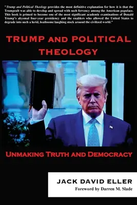 Trump a politická teológia: Odstránenie pravdy a demokracie - Trump and Political Theology: Unmaking Truth and Democracy