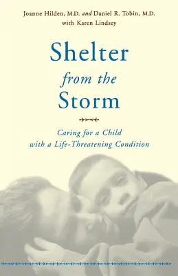 Úkryt pred búrkou: Starostlivosť o dieťa v ohrození života - Shelter from the Storm: Caring for a Child with a Life-Threatening Condition
