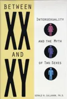 Medzi XX a XY: Intersexualita a mýtus dvoch pohlaví - Between XX and XY: Intersexuality and the Myth of Two Sexes