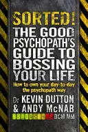 Vyriešené! - Sprievodca dobrého psychopata, ako šéfovať svojmu životu - Sorted! - The Good Psychopath's Guide to Bossing Your Life