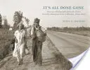 Všetko je preč: Arkansaské fotografie zo zbierky Správy poľnohospodárskeho zabezpečenia, 1935-1943 - It's All Done Gone: Arkansas Photographs from the Farm Security Administration Collection, 1935-1943