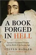 Kniha ukovaná v pekle: Spinozov škandalózny traktát a zrod sekulárneho veku - A Book Forged in Hell: Spinoza's Scandalous Treatise and the Birth of the Secular Age