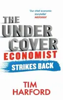 Tajný ekonóm vracia úder - Ako riadiť alebo zničiť ekonomiku - Undercover Economist Strikes Back - How to Run or Ruin an Economy