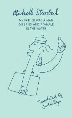 Môj otec bol človekom na súši a veľrybou vo vode - My Father Was a Man on Land and a Whale in the Water