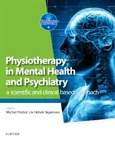 Fyzioterapia v oblasti duševného zdravia a psychiatrie: Vedecký a klinický prístup - Physiotherapy in Mental Health and Psychiatry: A Scientific and Clinical Based Approach
