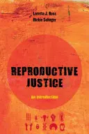Reprodukčná spravodlivosť, 1: Úvod - Reproductive Justice, 1: An Introduction