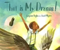 To je môj sen! Variácie snov Langstona Hughesa: Obrázková kniha - That Is My Dream!: A Picture Book of Langston Hughes's Dream Variation