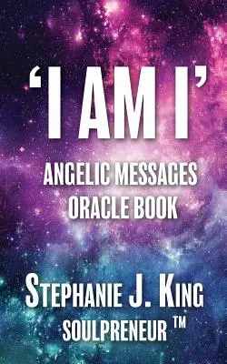 JA SOM JA Anjelské posolstvá Orákulum - I AM I Angelic Messages Oracle Book