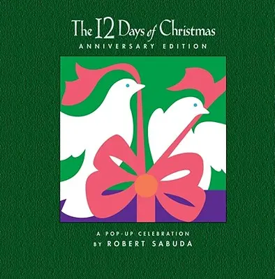 12 dní Vianoc: A Pop-Up Celebration: A Pop-Up Celebration - The 12 Days of Christmas: A Pop-Up Celebration