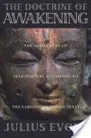Učenie o prebudení: Učenie o sebaovládaní podľa najstarších budhistických textov - The Doctrine of Awakening: The Attainment of Self-Mastery According to the Earliest Buddhist Texts