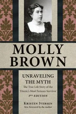 Molly Brownová: Odhalenie mýtu, 3. vydanie - Molly Brown: Unraveling the Myth, 3rd Edition