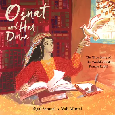 Osnat a jej holubica: Pravdivý príbeh prvej rabínky na svete - Osnat and Her Dove: The True Story of the World's First Female Rabbi