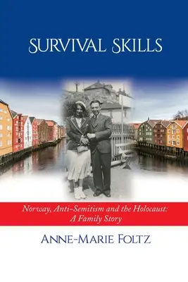 Zručnosti na prežitie: Nórsko, antisemitizmus a holokaust: Rodinný príbeh - Survival Skills: Norway, Anti-Semitism and the Holocaust: A Family Story