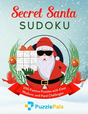 Tajný Santa Sudoku: 200 slávnostných hádaniek s ľahkými, stredne ťažkými a ťažkými úlohami - Secret Santa Sudoku: 200 Festive Puzzles with Easy, Medium, and Hard Challenges