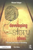Rozvíjanie nápadov na príbeh: Sila a účel rozprávania príbehov - Developing Story Ideas: The Power and Purpose of Storytelling