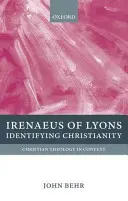 Irenej z Lyonu: Identifikácia kresťanstva - Irenaeus of Lyons: Identifying Christianity