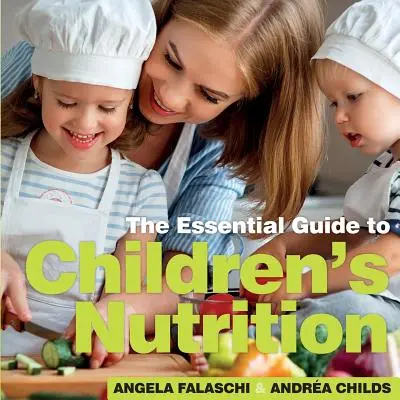 Výživa detí: Základná príručka - Children's Nutrition: The Essential Guide