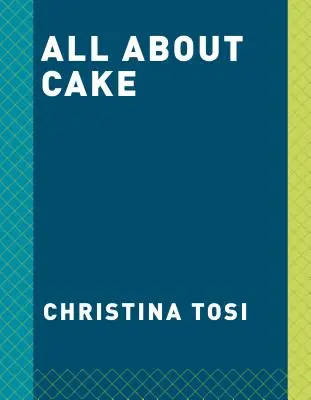 Všetko o torte: Kuchařka Milk Baru: A Milk Bar Cookbook - All about Cake: A Milk Bar Cookbook