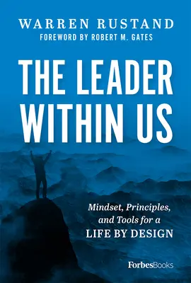 Vodca v nás: Vedúci: zmýšľanie, princípy a nástroje pre život podľa návrhu - The Leader Within Us: Mindset, Principles, and Tools for a Life by Design