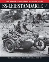 Ss-Leibstandarte: Prvá divízia SS, 1933 - 1945 - Ss-Leibstandarte: The History of the First SS Division, 1933-45