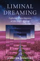 Liminálne snenie: Skúmanie vedomia na hranici spánku - Liminal Dreaming: Exploring Consciousness at the Edges of Sleep