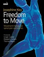 Sloboda pohybu - pohybová terapia pri bolestiach a zraneniach chrbtice - Freedom to Move - Movement Therapy for Spinal Pain and Injuries