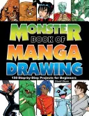 Monster Book of Manga Drawing: 150 projektov krok za krokom pre začiatočníkov - Monster Book of Manga Drawing: 150 Step-By-Step Projects for Beginners