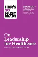 10 povinných titulov HBR o vedení ľudí v zdravotníctve - HBR's 10 Must Reads on Leadership for Healthcare