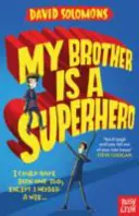 Môj brat je superhrdina - víťaz ceny Waterstones Children's Book Prize - My Brother Is a Superhero - Winner of the Waterstones Children's Book Prize