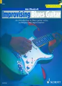 Improvizácia bluesovej gitary: Kniha/CD: Úvod do bluesových gitarových štýlov, techník a improvizácie [s CD (audio)] - Improvising Blues Guitar: An Introduction to Blues Guitar Styles, Techniques & Improvisation Book/CD Pack [With CD (Audio)]