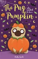 Mopslík, ktorý chcel byť tekvicou - Pug Who Wanted to be a Pumpkin