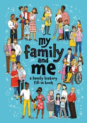 Moja rodina a ja: Kniha na vyplnenie rodinnej histórie - My Family and Me: A Family History Fill-In Book