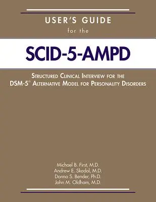 Používateľská príručka pre štruktúrovaný klinický rozhovor pre alternatívny model porúch osobnosti DSM-5 (R) - User's Guide for the Structured Clinical Interview for the DSM-5 (R) Alternative Model for Personality Disorders