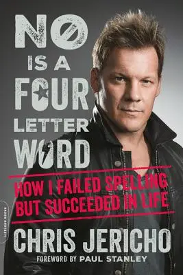 Nie je slovo na štyri písmená: Ako som zlyhal v pravopise, ale uspel v živote - No Is a Four-Letter Word: How I Failed Spelling But Succeeded in Life