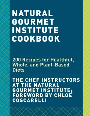 Kompletná vegánska kuchárka: Viac ako 150 receptov a techník z plnohodnotných potravín na rastlinnej báze - The Complete Vegan Cookbook: Over 150 Whole-Foods, Plant-Based Recipes and Techniques