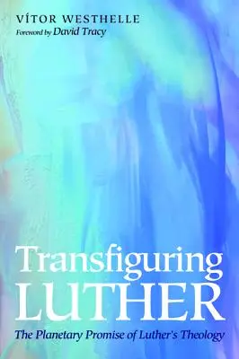 Premena Luthera - Transfiguring Luther