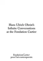 Hans Ulrich Obrist: Nekonečné rozhovory - Hans Ulrich Obrist: The Infinite Conversations