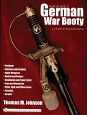 Nemecká vojnová korisť z druhej svetovej vojny: Vojenská história: fotografická štúdia - World War II German War Booty: A Study in Photographs